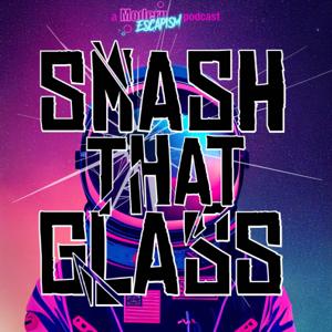 SMASH THAT GLASS