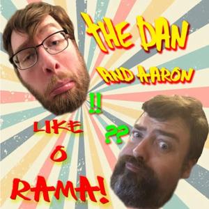 The Dan and Aaron Like-O-Rama