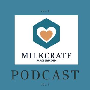 The Milk Crate Mastermind Podcast