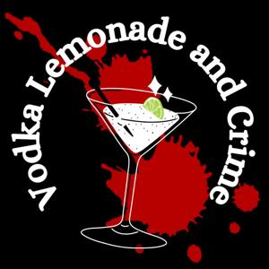 Vodka Lemonade and Crime