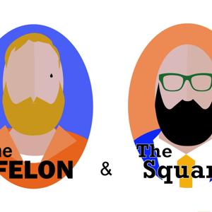 The Felon and The Square