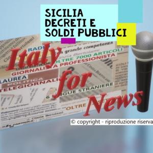 Italy for News: Sicilia, decreti e soldi pubblici