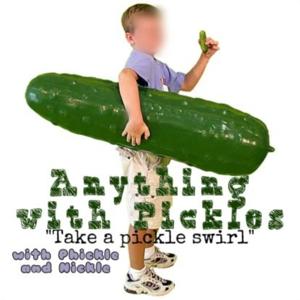 Anything with Pickles