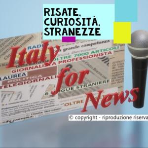 Italy for News: risate, curiosità, stranezze