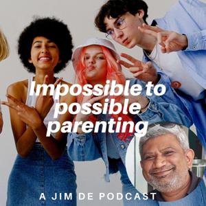 Impossible to possible parenting
