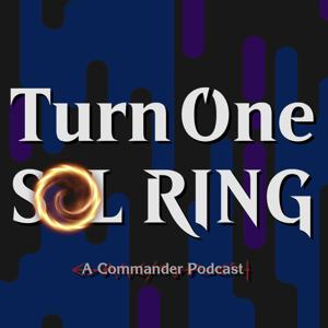 Turn One Sol Ring: A Commander Podcast