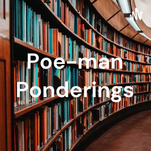 Poe-man Ponderings