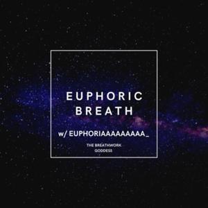 Euphoric Breath w/Euphoriaaaaaaaaa_