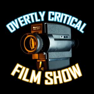 Overtly Critical Film Show