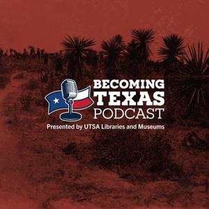 Becoming Texas Podcast