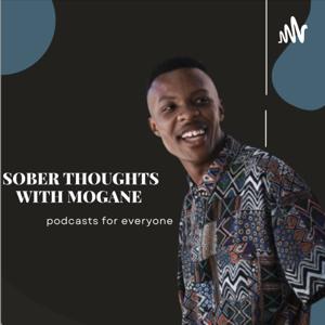 Sober thoughts with Mogane