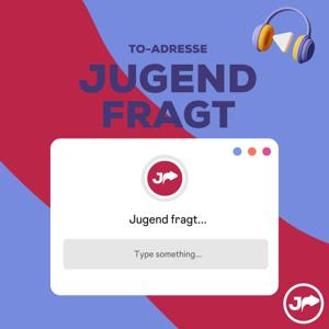Jugend fragt... Der Podcast