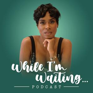 While I'm Waiting Podcast