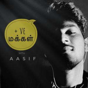 Positive Makkal with Aasif - Tamil Podcast