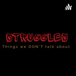 Struggles Things We Don't Talk About