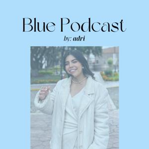 Blue podcast