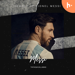 Legacy of lionel messi