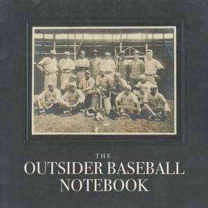 The Outsider Baseball Notebook