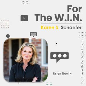 For The W.I.N! with Karen S. Schaefer