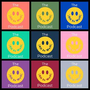 The All Is Well Podcast