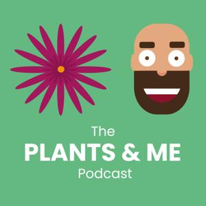 The Plants and Me podcast