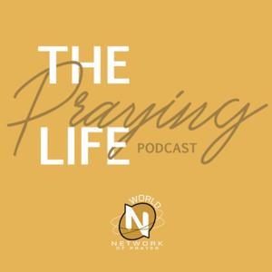 The Praying Life Podcast