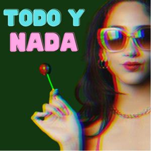 Todo y Nada