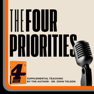 The Four Priorities with Dr. John Tolson