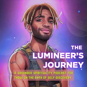 The Lumineer's Journey: A grounded spirituality podcast for those on the path of self-discovery