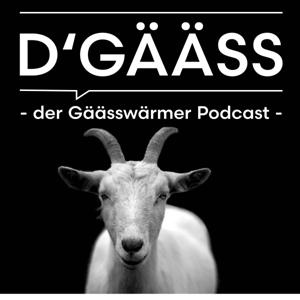 D´GÄÄSS - der Gäässwärmer Podcast -