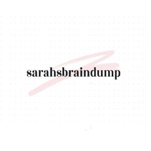 sarahsbraindump