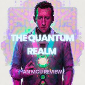 The Quantum Realm: An MCU Review