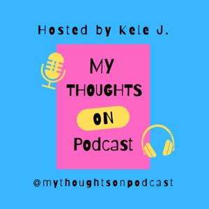 My Thoughts On Podcast