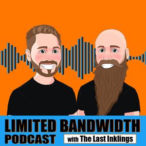 Limited Bandwidth Podcast