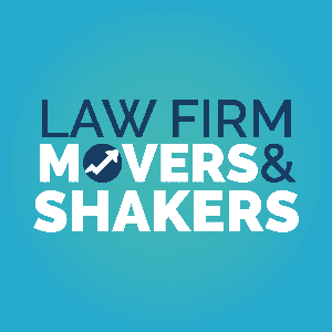 The Law Firm Movers & Shakers