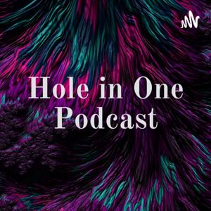 Hole in One Podcast
