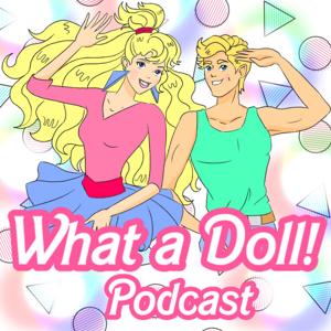 What a Doll! Podcast