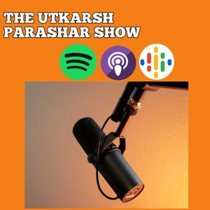 The Utkarsh Parashar Show