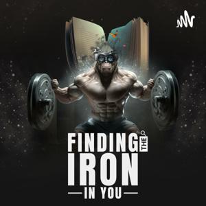Finding The Iron in You