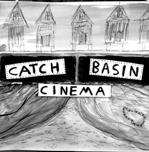 Catch Basin Cinema