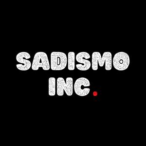Sadismo Inc.