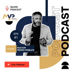 Pastor Pedro Robles podcast