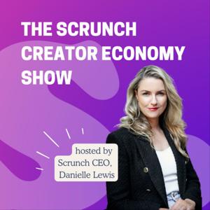 The Scrunch Creator Economy Show