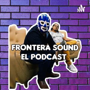Frontera Sound El Podcast
