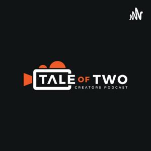 Tale of Two Creators Podcast