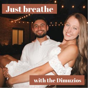 Just Breathe with the Dimuzios