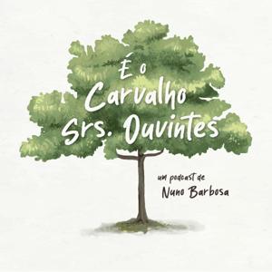 É o Carvalho Srs. Ouvintes