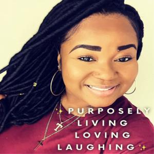 Purposely Living Loving Laughing