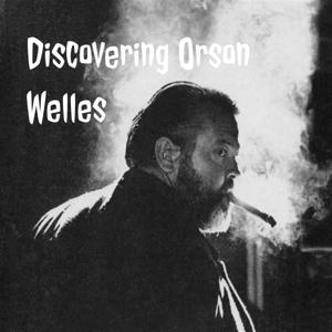 Discovering Orson Welles