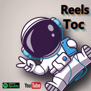 Reels Toc